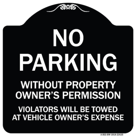 No Parking Without Property Owners Permission Violators Will Be Towed At Vehicle Own Aluminum Sign